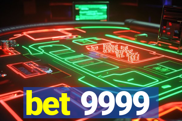 bet 9999